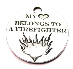 My Heart Belongs To A Firefighter Circle Genuine American Pewter Charm